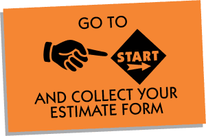 GO TO START, Collect Your Estimate Form